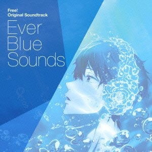 TVアニメ Free!オリジナルサウンドトラック Ever Blue Sounds CD